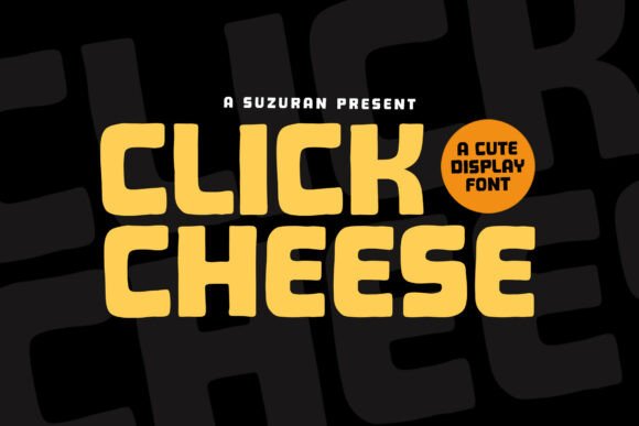 Click Cheese Font: A Creative Typography Solution for Modern Design Projects
