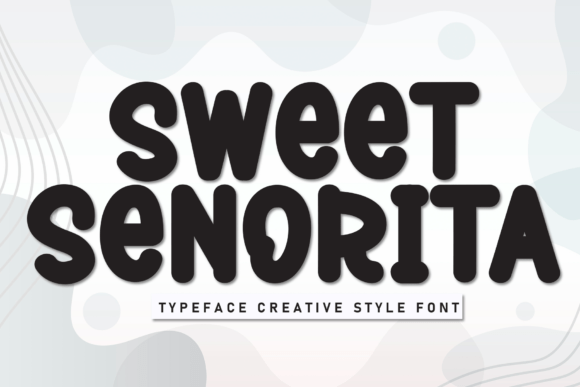 Sweet Senorita: A Playful Typeface for Elegant Designs