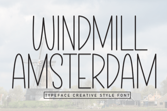 Windmill Amsterdam: A Playful Font for Laid-Back Design Projects