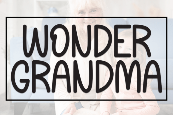 Wonder Grandma: The Playful Font That Brings Personality to Your Projects